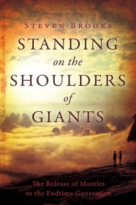 Standing on the Shoulders of Giants: The Release of Mantles to the Endtime G...