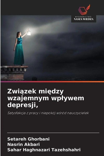 Setareh Ghorbani (U. A.) | Zwi¿Zek Mi¿Dzy Wzajemnym Wp¿Ywem Depresji, | Buch-image