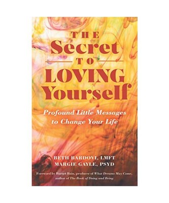 The Secret to Loving Yourself: Profound Little Messages to Change Your Life, Bar