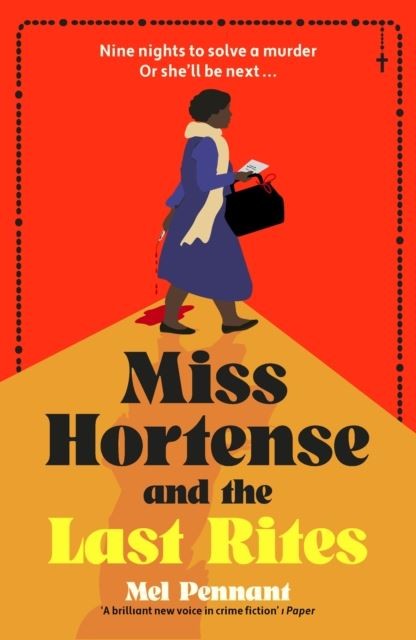 Miss Hortense and the Last Rites by Mel Pennant Hardback