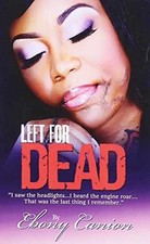 Left For Dead - Paperback, by Canion Ebony - Good