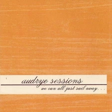 We can all just sail away Audrye Sessions Audio CD NEW