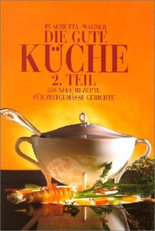 Die Gute Küche 2 | 500 Neue Rezepte Für Zeitgemäße Gerichte |