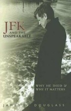 JFK and the Unspeakable: Why He Died and Why It Matters - Hardcover - VERY GOOD