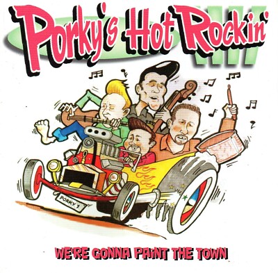 Porky's Hot Rockin' We're Gonna Paint The Town CD - NEW - Rockabilly Rock n Roll