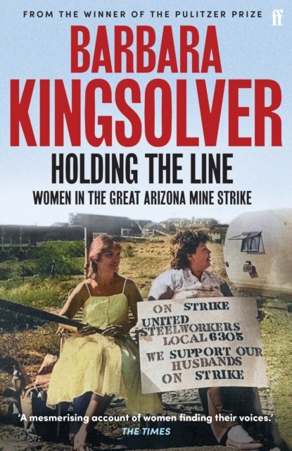 Holding the Line by Barbara Kingsolver (Paperback Book)