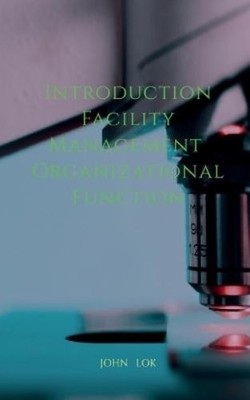 John Lok Introduction Facility Management Organizational Function (Paperback)