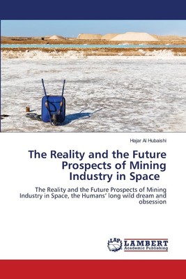 The Reality and the Future Prospects of Mining Industry in Space | Hubaishi