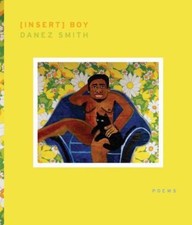 [insert] boy (Kate Tufts Discovery Award), Smith, Danez, Very Good Book