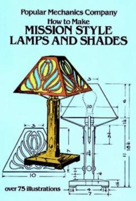 How to Make Mission Style Lamps and Shades in Metal and Glass, Paperback by A...