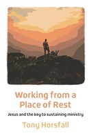 Working From A Place Of Rest Jesus And The Key To Sustaining Ministry Horsfall