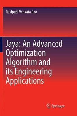 Jaya: An Advanced Optimization Algorithm and its Engineering Applications Ravipu