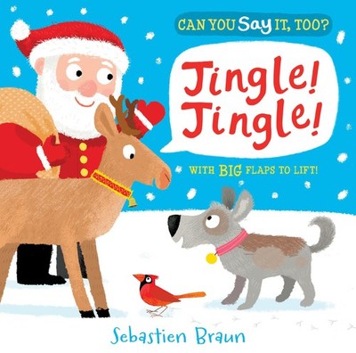 Can You Say It, Too? Jingle! Jingle!: (A Christmas Interactive Lift-the-Flap...