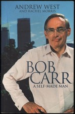 Andrew / Rachel West & Morris BOB CARR: A SELF-MADE MAN 2003 1st Ed. SC Book