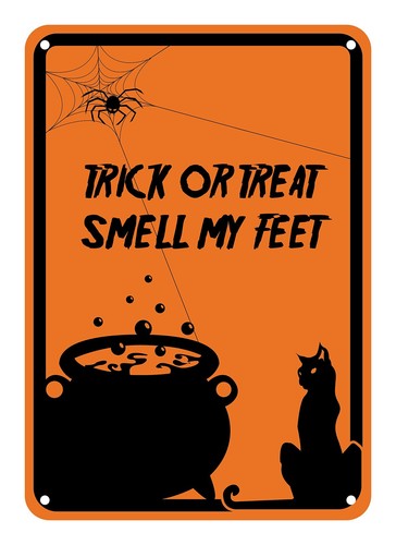 Reflective Aluminum Halloween Sign "Trick Or Treat Smell My Feet" 7" x 10" (H...