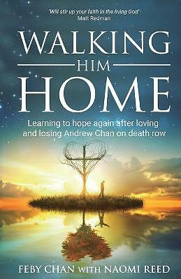 Walking Him Home: Learning to Hope Again After Loving and Losing Andrew Chan ...