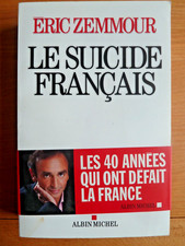 LE SUICIDE FRANCAIS LES 40 ANNEES QUI ONT DEFAIT LA FRANC E (ERIC ZEMMOUR, 2014)