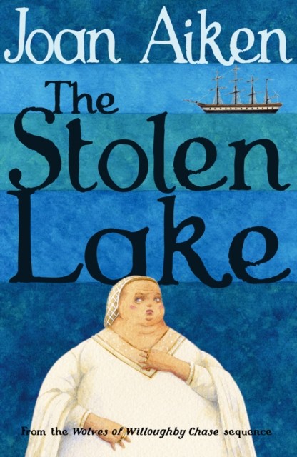 The Stolen Lake by Joan Aiken (Paperback Book)