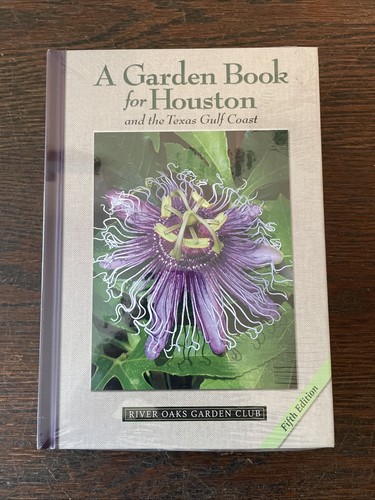 NEU Ein Gartenbuch für Houston und die Golfküste von Texas Hardcover Lynn Herbert