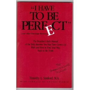 I Have to Be Perfect: And Other Parsonage Heresies