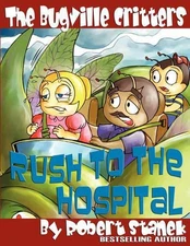 The Bugville Critters Rush to the Hospital (Buster Bee's Adventures Series #6, T