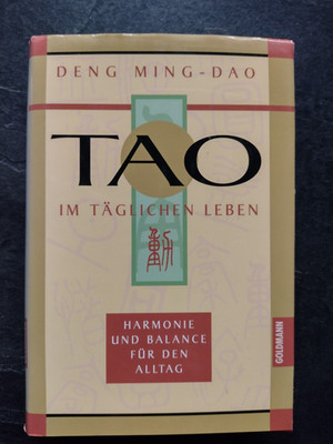 TAO im täglichen Leben von Deng Ming-Dao.