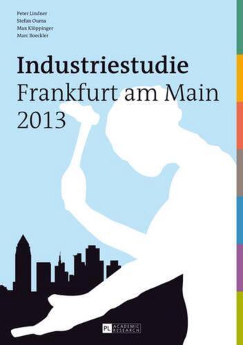 Industriestudie Frankfurt Am Main 2013 by Peter Lindner (German) Paperback Book - Picture 1 of 1