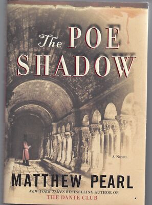 Matthew Pearl / The Poe Shadow 1st Edition 2006