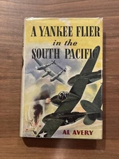 Al Aver A YANKEE FLIER IN THE SOUTH PACIFIC 1943 HC/DJ Protective Cover WWII