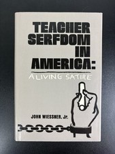 Teacher Serfdom in America, A Living Satire b...