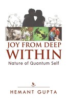 Joy From Deep Within Hemant Gupta Taschenbuch Kartoniert / Broschiert Englisch