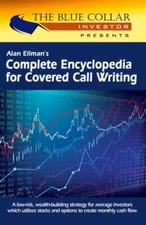 Complete Encyclopedia for Covered Call Writing by Alan Ellman B