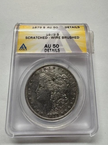 1879  Morgan Silver Dollar ANACS AU50 Scratched Wire Brushed