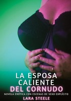 La Esposa Caliente Del Cornudo Lara Steele