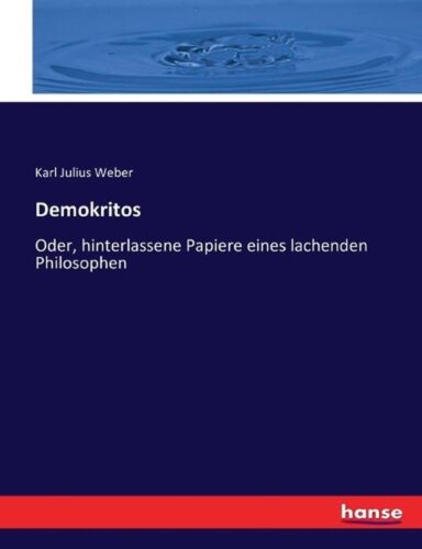 Demokritos: Oder, hinterlassene Papiere eines lachenden Philosophen by Karl Juli