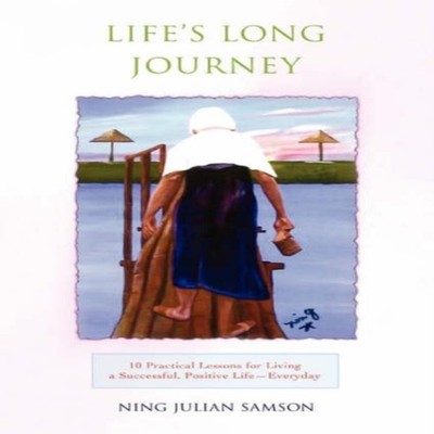 Life's Long Journey10 Practical Lessons for Living a Successful P