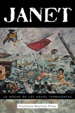 Janet: La Noche de Las Aguas Turbulentas by Francisco Bautista Perez (Spanish) P
