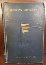 Augustus B Wylde / Modern Abyssinia 1st Edition 1901