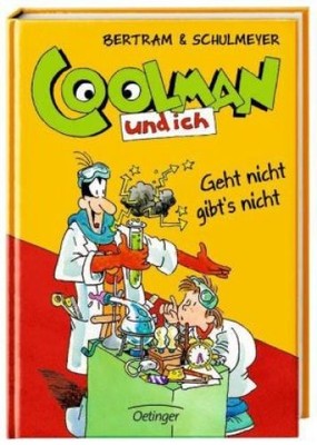 Geht nicht gibt's nicht. Coolman und ich. Band 8. Alter: ab 10 Jahren. Bertram, 