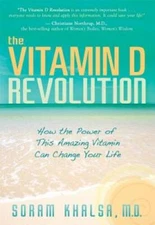 The Vitamin D Revolution: How the Power of This Amazing Vitamin Can Chang - GOOD