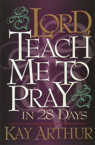 Lord, Teach ME to Pray in 28 Days - 9781565072527, paperback, Kay Arthur
