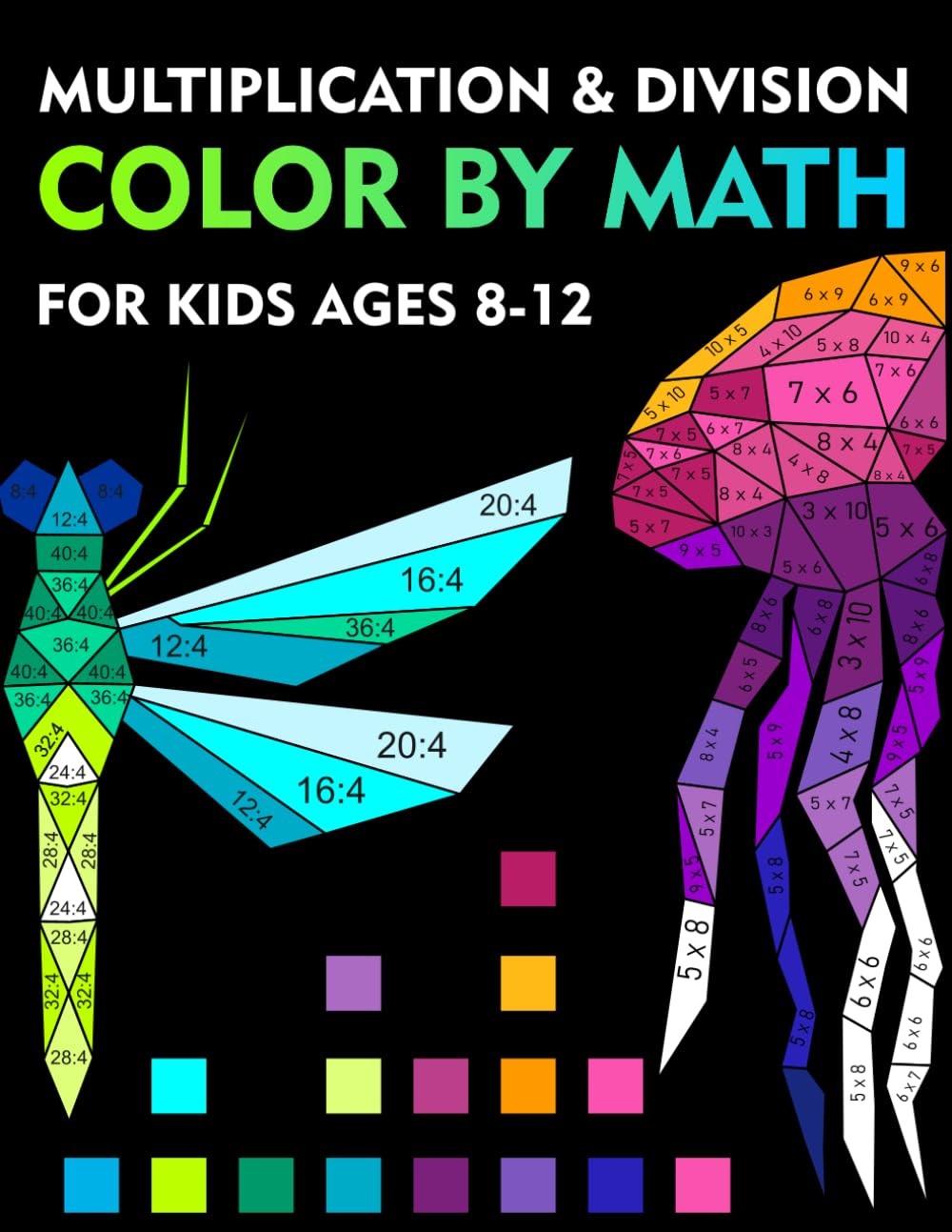 Color by Math Multiplication and Division for Kids Ages 8-12: Workbook ...