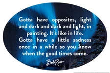 Bob Ross Gotta Have Opposites Quote Dark Poster 12x18
