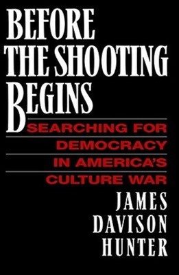 Before the Shooting Begins, Paperback by Hunter, James Davidson, Brand New, F...