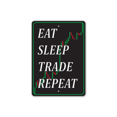 Eat Sleep Trade Repeat Plaque Trader Wall Decor Aluminum Metal Sign