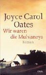 Wir waren die Mulvaneys: Roman von Joyce Carol Oates | Buch | Zustand sehr gut