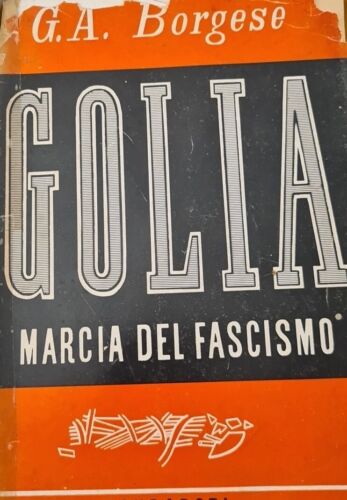 Borgese G. A. - Golia, marcia del fascismo - Mondadori 1946 1^ Edizione - Foto 1 di 3