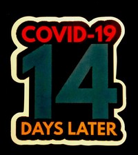 VIRUS STICKER 2020 “14 DAYS LATER” 2 1/4“ X 2 1/2“ STAY HOME AND BE SAFE!