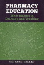 Pharmacy Education: What M... 9780763773977 by Sylvia, Lynne M., Barr, Judith T.