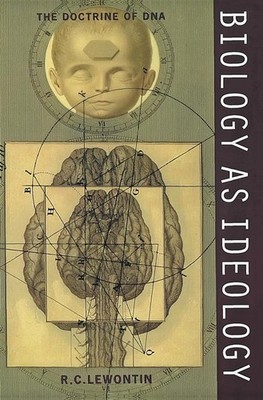 Biologie als Ideologie: Die Lehre von der DNA - Lewontin Richard C.
